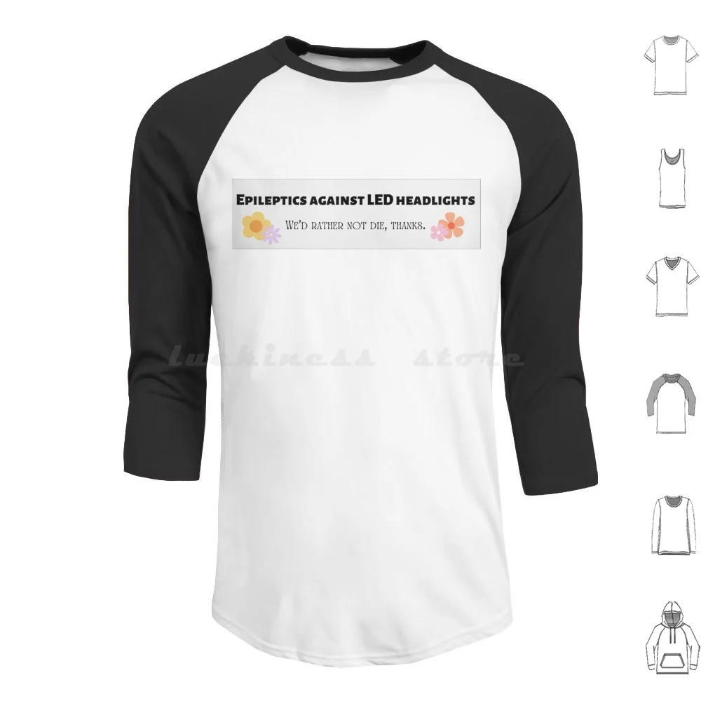 

Epileptics Against Led Headlights Bumper Sticker Hoodies Long Sleeve Bumper Funny Bumper Led Led Headlights Headlights