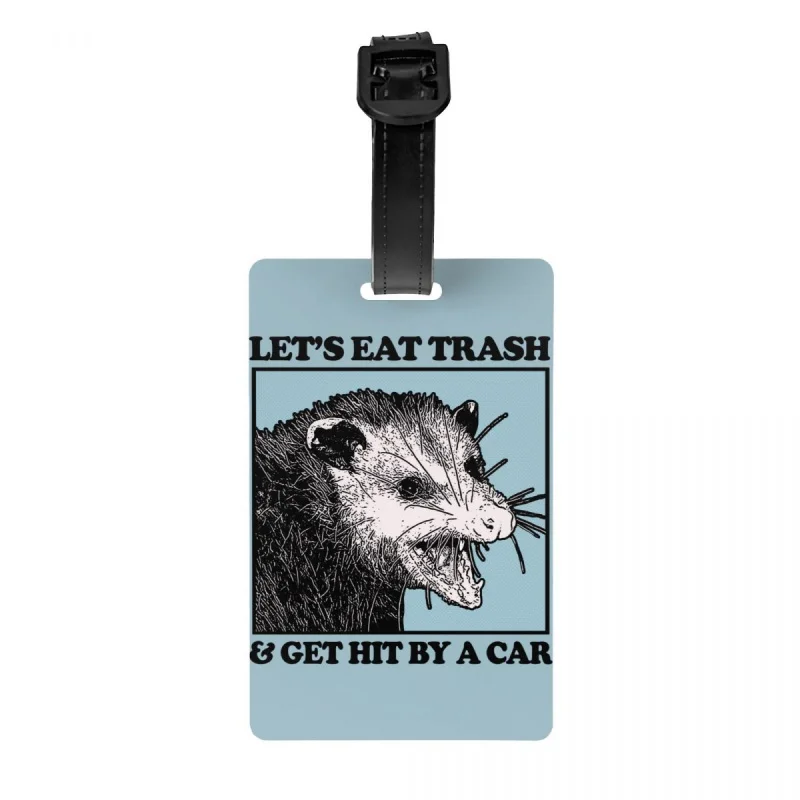 

Custom Let's Eat Trash Get Hit By A Car Luggage Tag With Name Card possum lovers Privacy Cover ID Label for Travel Bag Suitcase