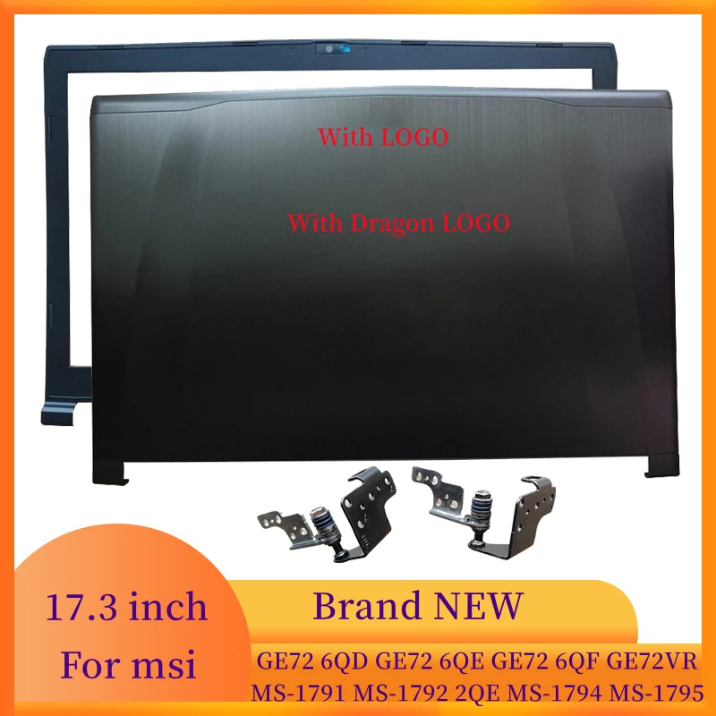 NEW for MSI GE72 6QD GE72 6QE GE72 6QF GE72VR MS-1792 MS-1795 Top Case LCD Back Cover/Screen Front Bezel/Hinges