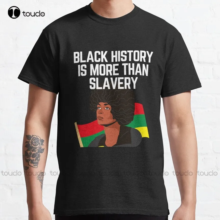 

Black History Is More Than Slavery Classic T-Shirt Red Shirts Outdoor Simple Vintag Casual T-Shirt Gd Hip Hop Xs-5Xl New Popular