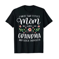 i have two titles mom and grandma i rock them both floral t shirt graphic tee tops aesthetic clothes family outfit wife gifts