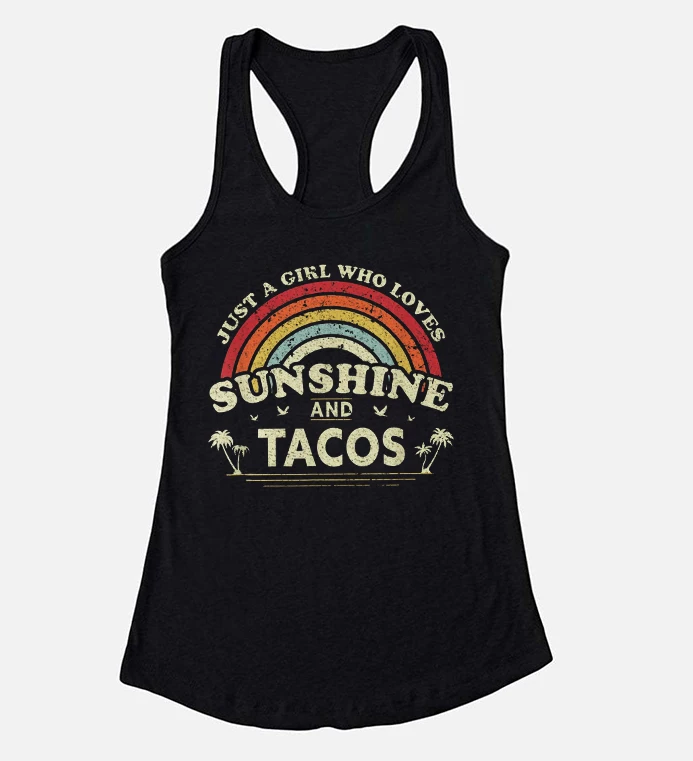 

Just A Girl That Loves Sunshine and Tacos Tank Top Summer Rainbow Graphic Tank Taco Lover Sexy Streetwear Women Black Top New