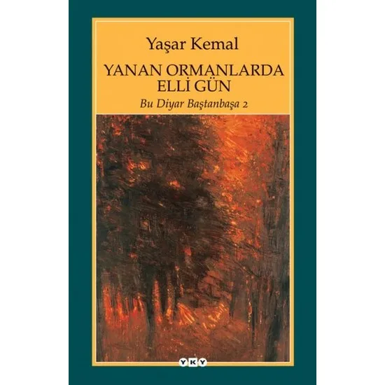 Burning Forests Of Fifty Days/This Realm Baştanbaşa 2 Experiences Kemal Turkish books Turkish literature anatolian literature
Burning Forests Of Fifty Days/This Realm Baştanbaşa 2 Experiences Kemal Turkish books Turkish literature anatolian literature