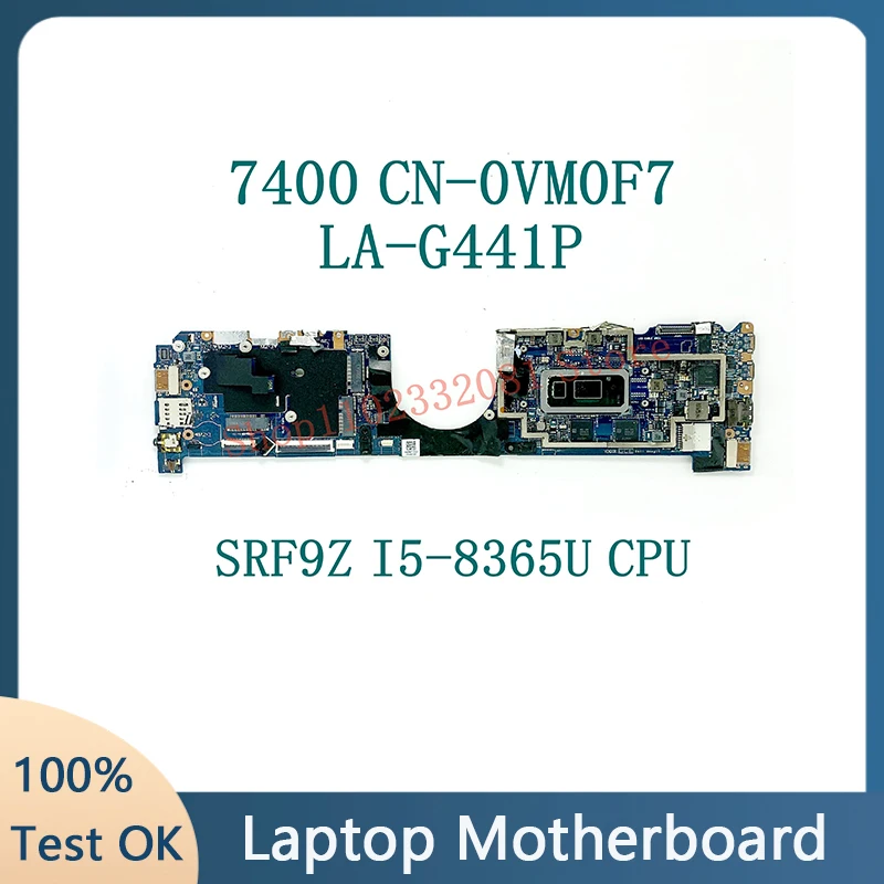 

CN-0VM0F7 0VM0F7 VM0F7 LA-G441P With SRF9Z I5-8365U CPU Mainboard For DELL Latitude 7400 Laptop Motherboard 100% Full Tested OK