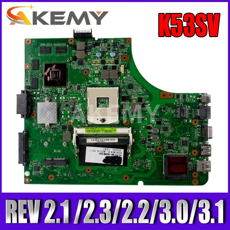 

Материнская плата Akemy K53SV для ноутбука Asus K53SM K53SC K53SJ, протестированная оригинальная материнская плата REV 2,1/2,3/2,2/3,0/3,1 GT540M