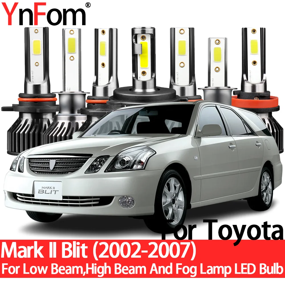 

YnFom для Toyota Mark II Blit 2002-2007, специальный LED набор ламп для передних фар ближнего света, дальнего света, противотуманных фар, автомобильные аксес...