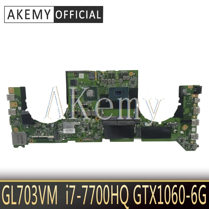 

GL703VM DA0BKNMBAB0 Mainboard for Asus GL703VM Laptop Motherboard System Board w/ i7-7700HQ CPU N17E-G1-A1 GTX1060-6G GPU
