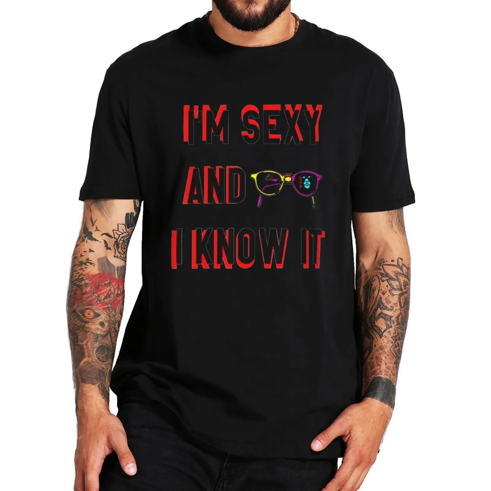 

Funny I'm Sexy And I Know It Tshirt Humor Quote Hip Hop Streetwear Classic Men's T Shirt 100% Cotton EU Size Camiseta