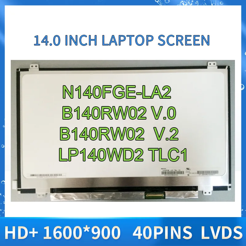 

ЖК-экран для ноутбука 14,0 дюйма, соответствует модели B140RW02 V.0 V.1 V.2 LTN140KT03 LP140WD2 TLC1, панель дисплея 1600*900, 40 контактов