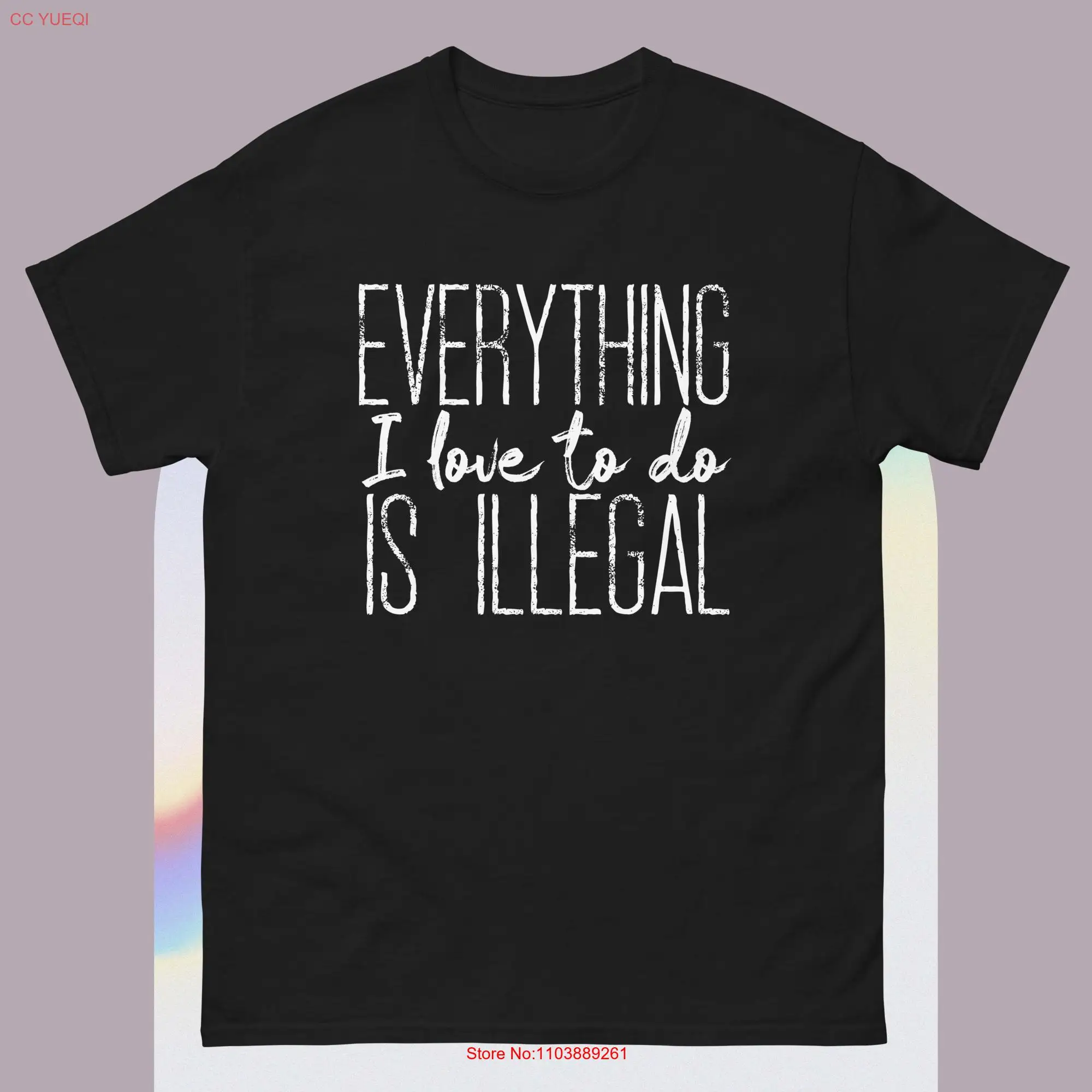 Футболка Everything I Love To Do Is Illegal с длинными или короткими рукавами