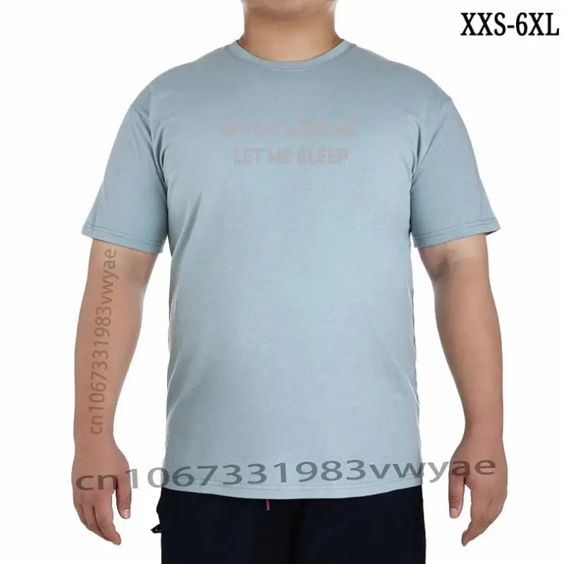 

If You Love Me Let Me Sleep Women Basic Tshirt Premium Casual Funny T Shirt Lady Yong Girl Higher Quality Top Tee