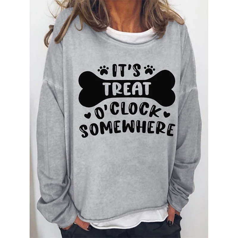

Rheaclot Dog Quote It's Treat O'Clock Somewhere Print Casual Women's Cotton T-shirt Female Long Sleeves Sweatshirt
