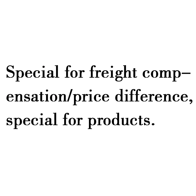 

Special for freight compensation/price difference, special for products, please do not place an order at this link