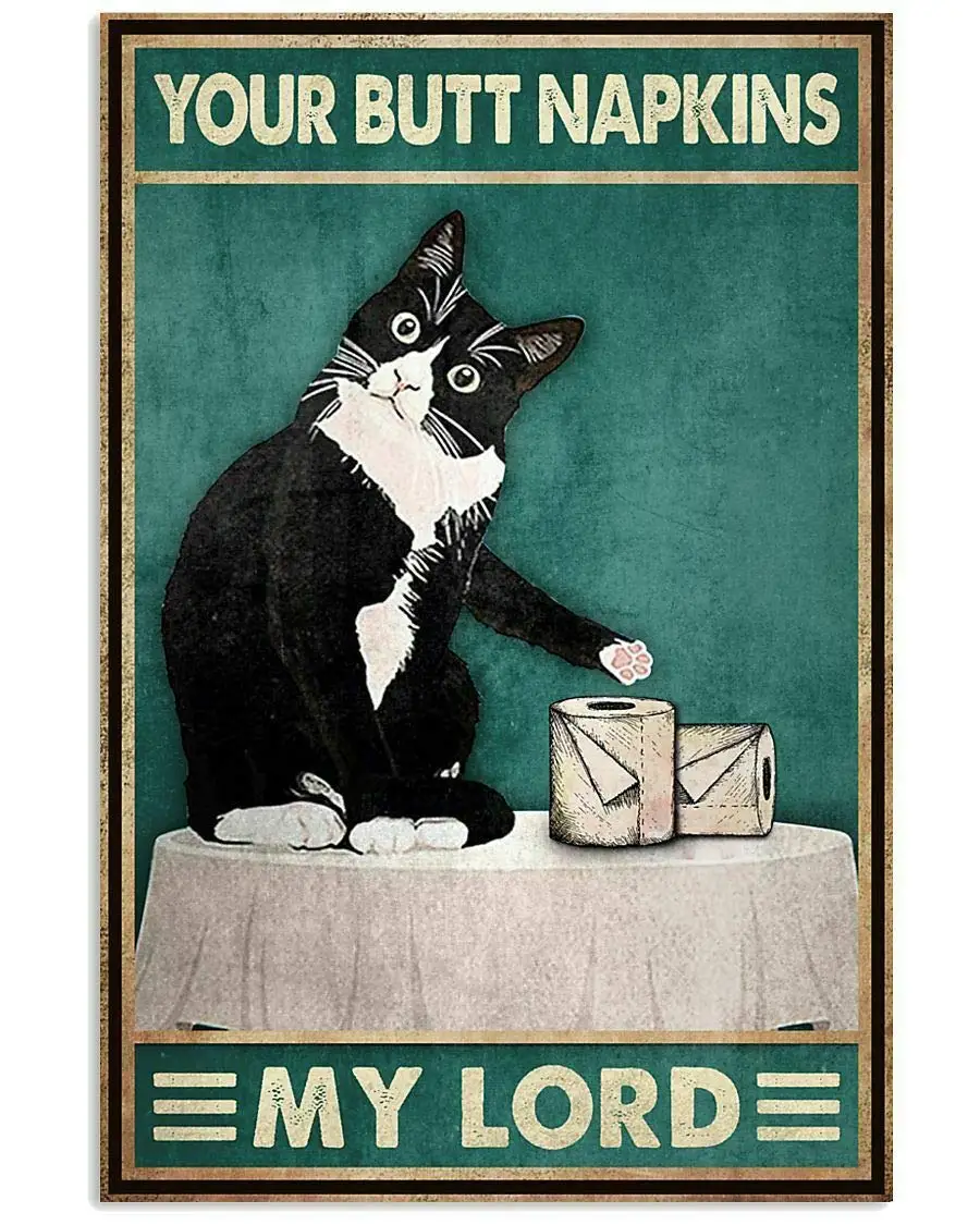 

Black Cat Your Butt Napkins My Lord Poster Vintage Style Metal Wall Plaque Wall Decoration Metal Sign 8x12 inch