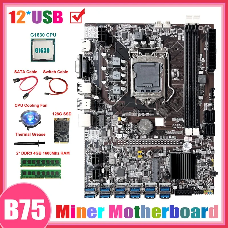

B75 ETH Mining Motherboard 12USB+G1630 CPU+2XDDR3 4GB 1600Mhz RAM+128G SSD+Fan+SATA Cable+Switch Cable+Thermal Grease