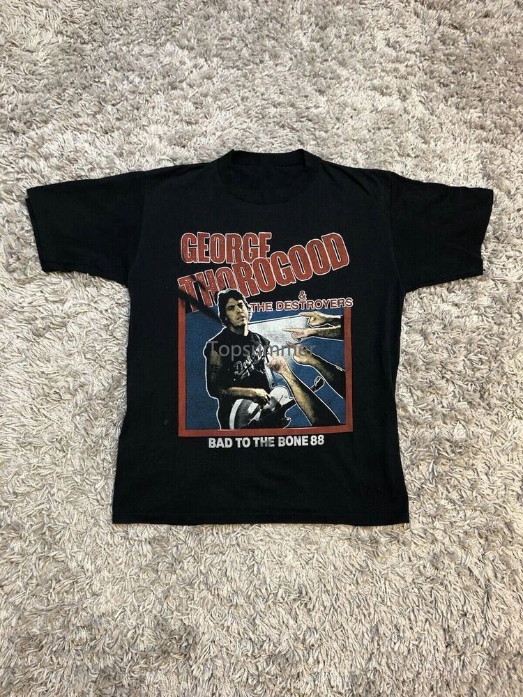 

George Thorogood And The Destroyers Bad To The Bone Unisex All Size Shirt Ne657