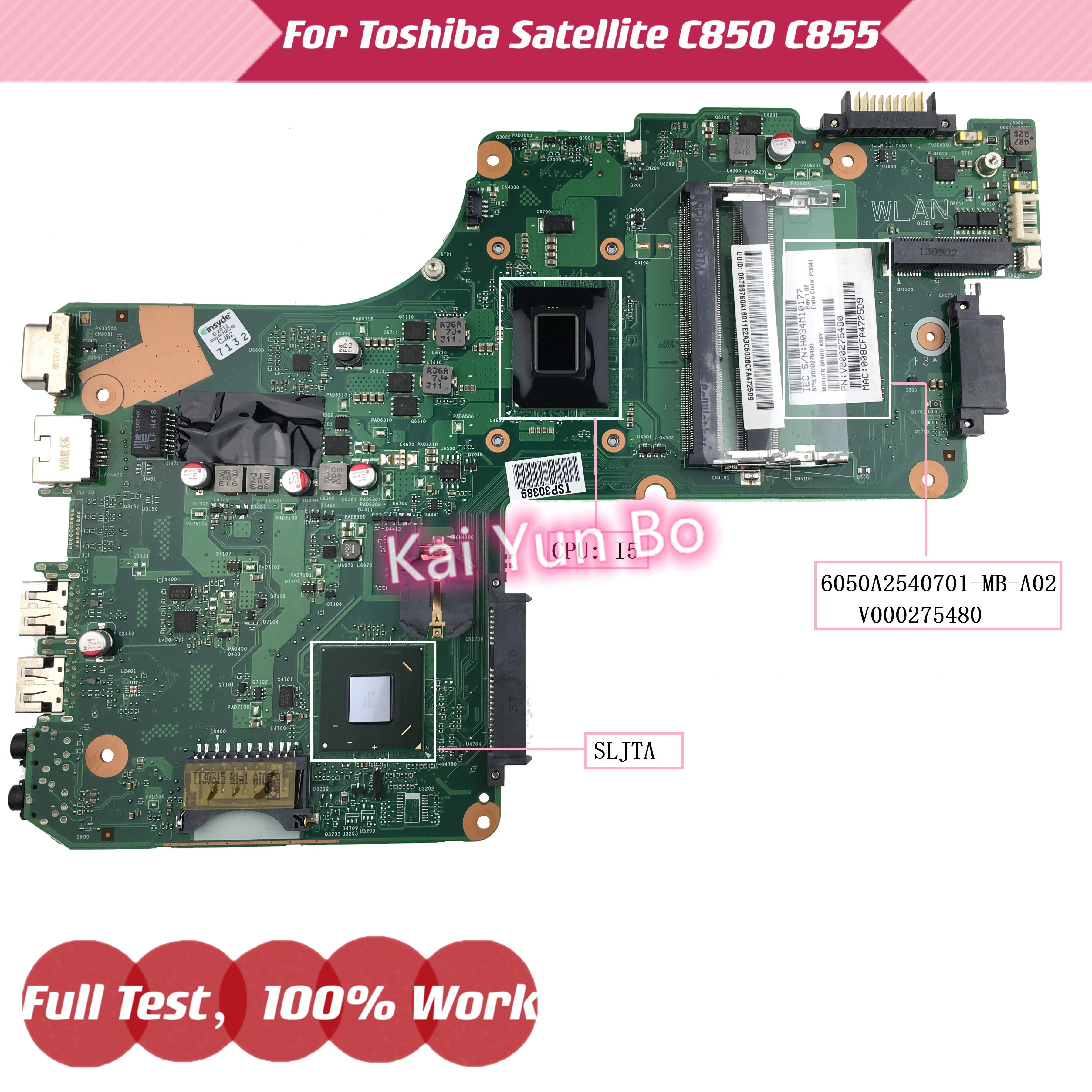 

V000275480 Mainboard For Toshiba Satellite C855 C850 Laptop Motherboard 6050A2540701-MB-A02 with i5 CPU DDR3 100% Test OK