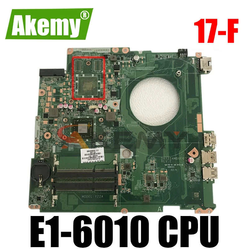 

Akemy 763423-501 763423-001 For HP 17-F 17-P Laptop motherboard 763421-001 763423-601 DAY22AMB6E0 With E1-6010 100% fully tested