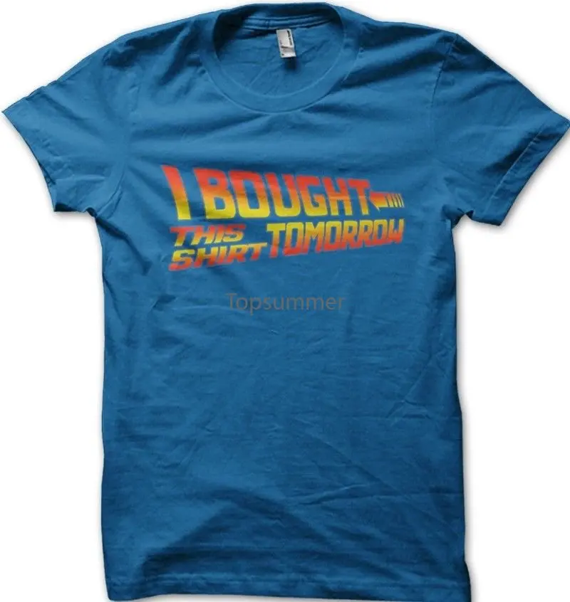

I Bought This Tshirt Tomorrow Back To The Future T-Shirt Oz9918