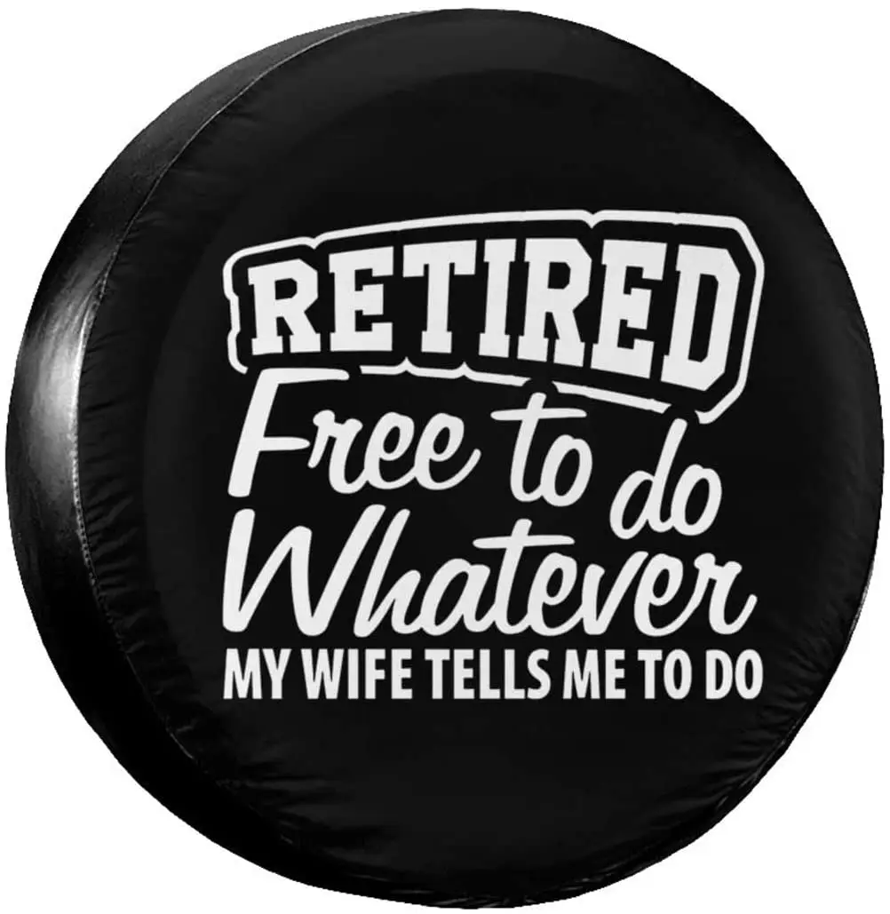 

Tire Covers Funny Retirement, I'm Retired Free to Do Whatever Universal Spare Wheel Tire Cover for Trailer, RV, SUV, Truck etc.