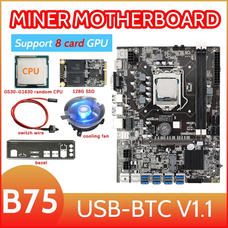 B75 8 Card BTC Mining Motherboard+G530/G1630 CPU+Cooling Fan+128G SSD+Switch Cable+Bezel 8XUSB3.0 GPU LGA1155 DDR3 MSATA
