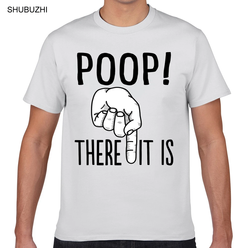 

Tops T Shirt Men poop there it is Design Black Print Male Tshirt male brand teeshirt men summer cotton t shirt