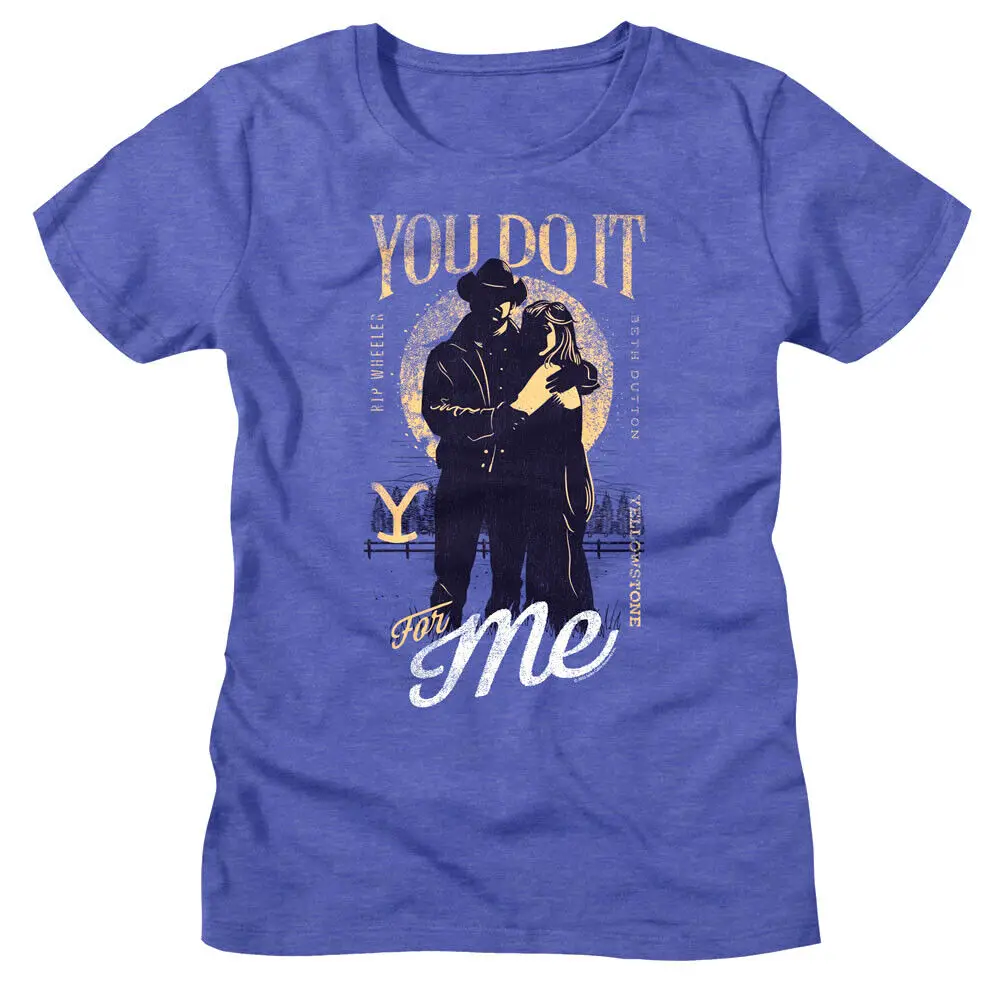 Yellowstone You Do It For Me Women's T Shirt Beth Dutton ранчо Rip Wheeler