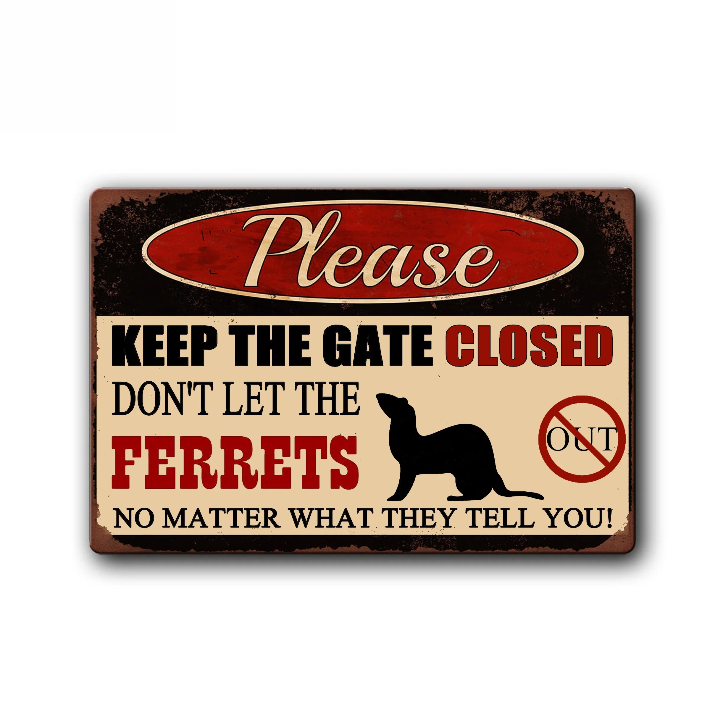 

Funny Ferret Sign Keep Gate Closed Pet Metal Tin Sign Vintage Tin Metal Sign Bar Club Cafe Garage Wall Decor Farm Decor Art