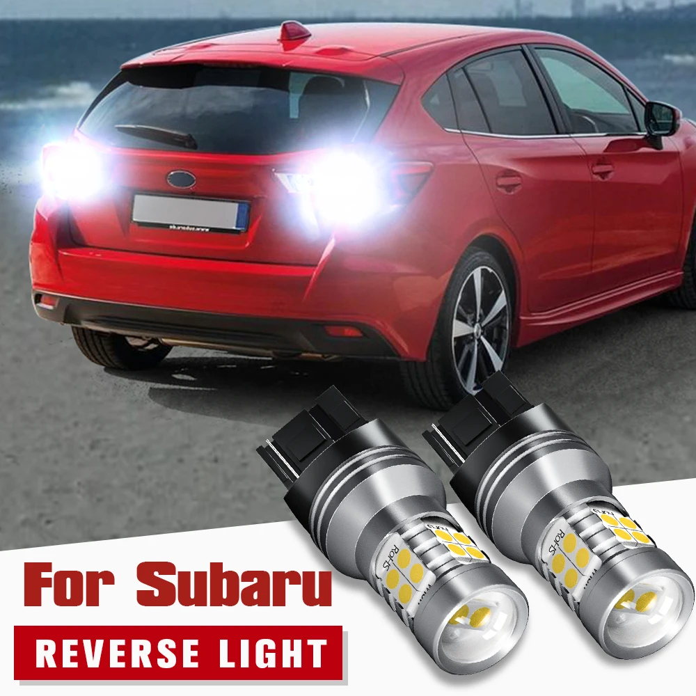 

2pcs LED Reverse Light Backup Blub Lamp W21W 7440 T20 Canbus For Subaru Forester SH 2009-2012 Impreza GT GG GD 2001-2008