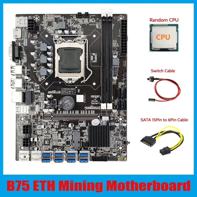 

B75 ETH Mining Motherboard 8XPCIE USB Adapter+CPU+SATA 15Pin To 6Pin Cable+Switch Cable LGA1155 B75 Miner Motherboard