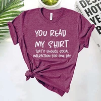 funny you read my shirt print cotton t shirts summer short sleeve tee shirts for women round neck ladies personalized tops tees