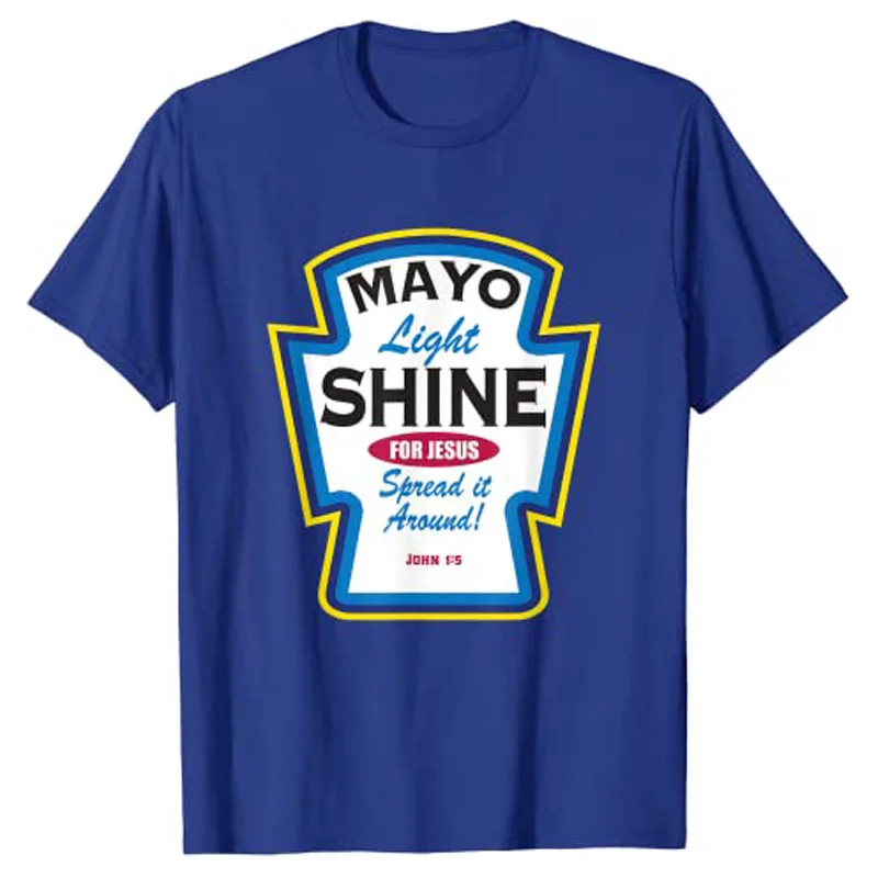 

Mayo Light Shine Funny Christian Parody T-Shirt