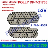 polly dp 7 21700 formed nickel strip 36v 48v 52v 10s7p 13s5p 14s5p for diy 65pcs 70pcs 21700 cells dp 2170 7 e bike battery pack