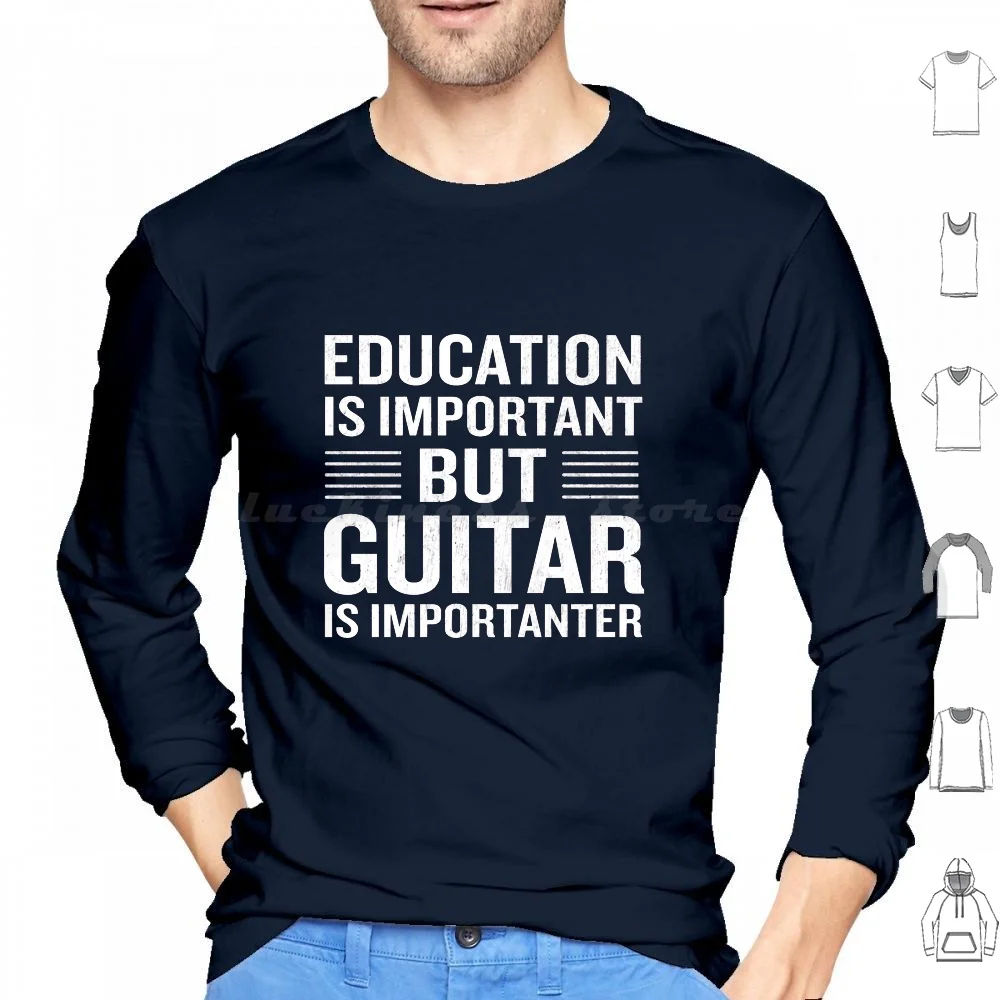 

Guitar Is Important Funny Guitarist Joke Hoodies Long Sleeve Cool Awesome Funny Hilarious Humor Phrase Saying Quote