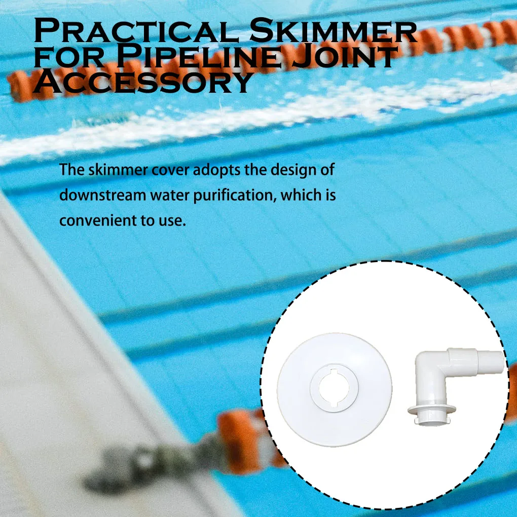 

Практичный скиммер, фитинги для вакуумной пластины, профессиональный очищающий шланг, износостойкий Водоочиститель, соединительный аксессуар для трубопровода