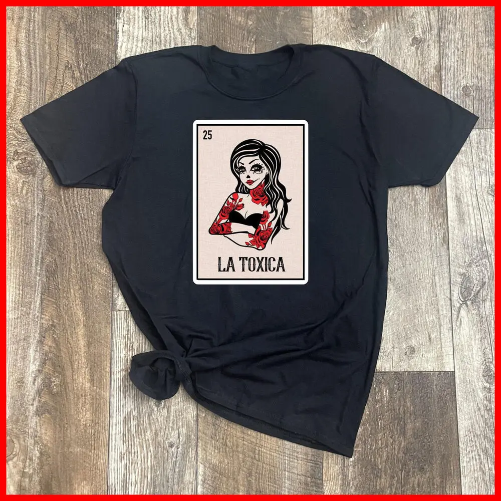 

La Toxica Loteria Shirt Skull Mexican Humorous Black T-Shirt