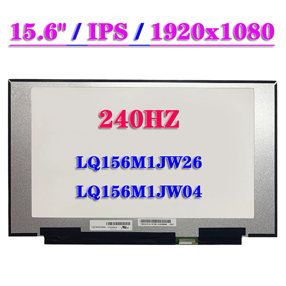 

15,6 дюймовый тонкий матричный экран FHD IPS LQ156M1JW26 LQ156M1JW04 EDP 40 контактов 240 Гц 1920x1080 замена панели ЖК-дисплея ноутбука