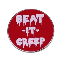 beat it creep red circular letters movie cry baby television brooches badge for bag lapel pin buckle jewelry gift for friends
