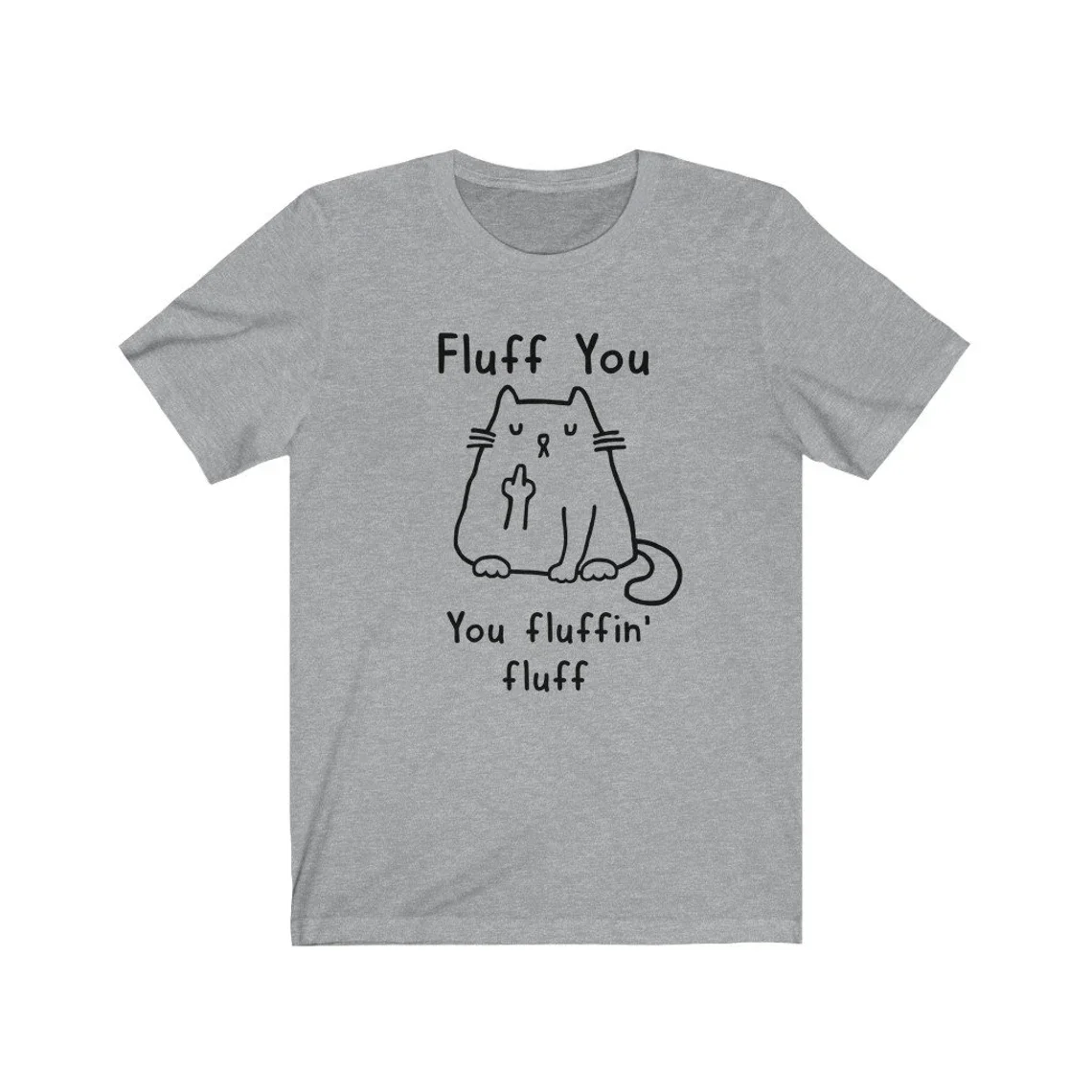 

Skuggnas Fluff You Cat Shirt Tumblr Cat t-shirt Middle Finger Cat Funny Cat Lover Shirt Short Sleeved Fashion Casual Tops