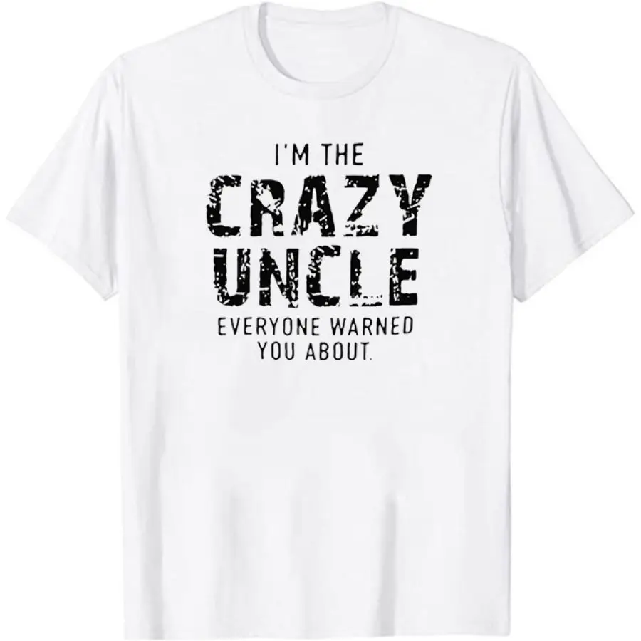 

I'm The Crazy Uncle T Shirt Short Sleeves Tops Casual Tees Sports T Shirt Hipster Men's Short Sleeves Funny Letter Print T Shirt