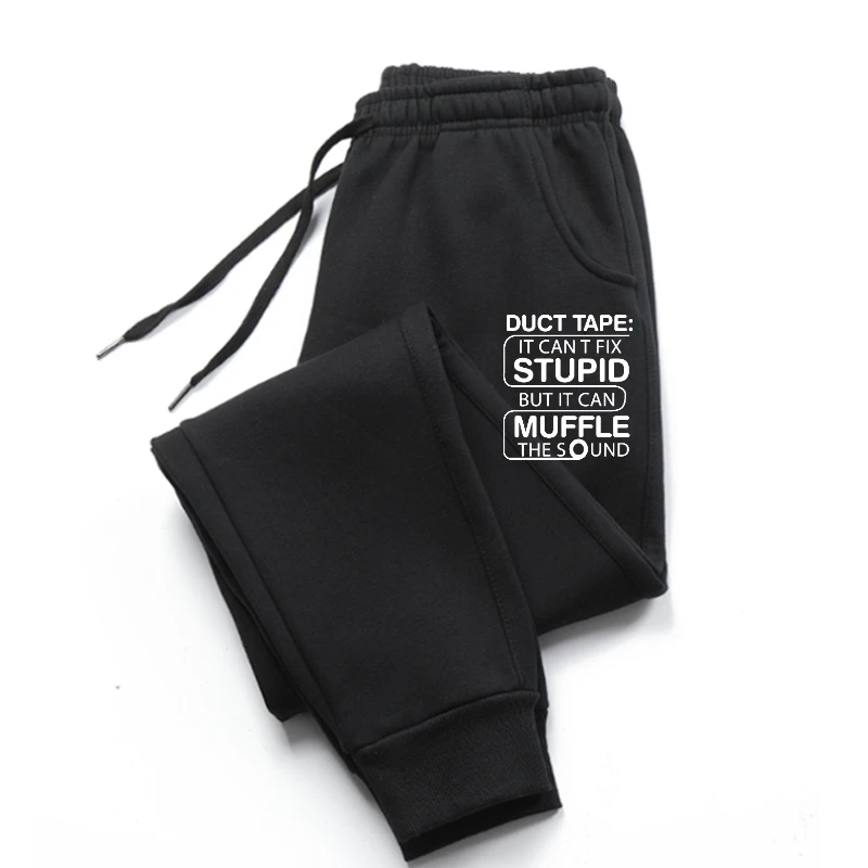

Duct Tape Can't Fix Stupid, but can Muffle The Sound funny sweatpants men letter print cotton men's pants men 2020 hip hop stree