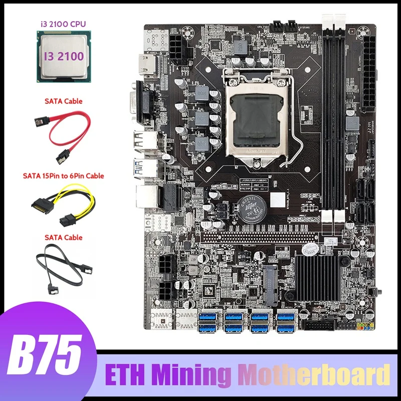 

B75 ETH Mining Motherboard 8XUSB+I3 2100 CPU+2XSATA Cable+SATA 15Pin To 6Pin Cable LGA1155 B75 USB Miner Motherboard