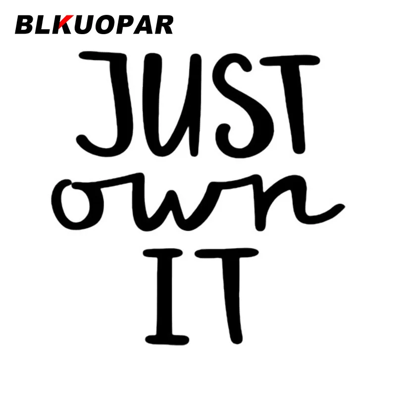 

Забавные автомобильные наклейки BLKUOPAR Just Own It с текстом и надписью, устойчивые к царапинам, водонепроницаемые наклейки для домов на колесах, фургона, доски для серфинга, вездехода, украшение