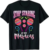 stop staring at my maracas sexy cinco de mayo shirt women t shirt
