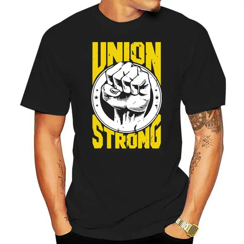 

Pro-Union Worker Labor Day Union Protest Union Strong Men T-Shirt S 2Xl For Youth Middle-Age The Old Tee Shirt