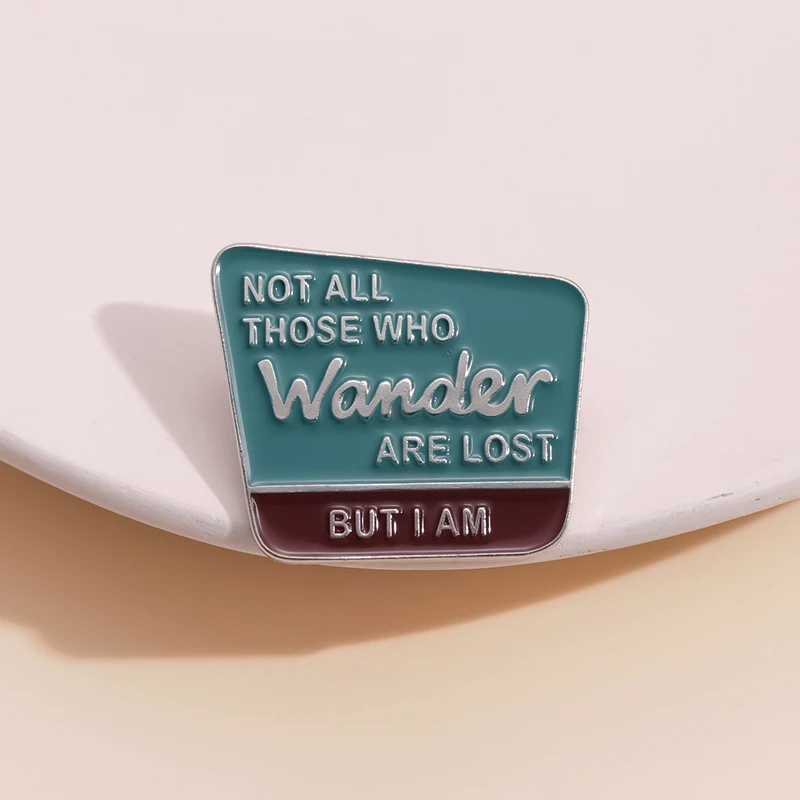 

Not All Those Who Wander Are Lost But I Am Enamel Pins Emotional Trash Can Metal Lapel Badge Clothes Backpack Jewelry Brooches