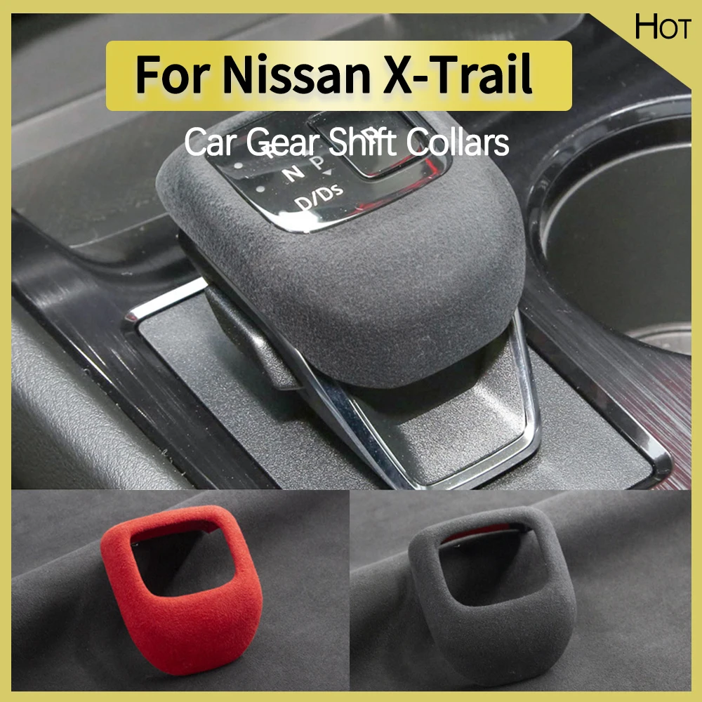 Для NISSAN X-TRAIL 2022 2023 2024 замшевые автомобильные ручные воротники переключения