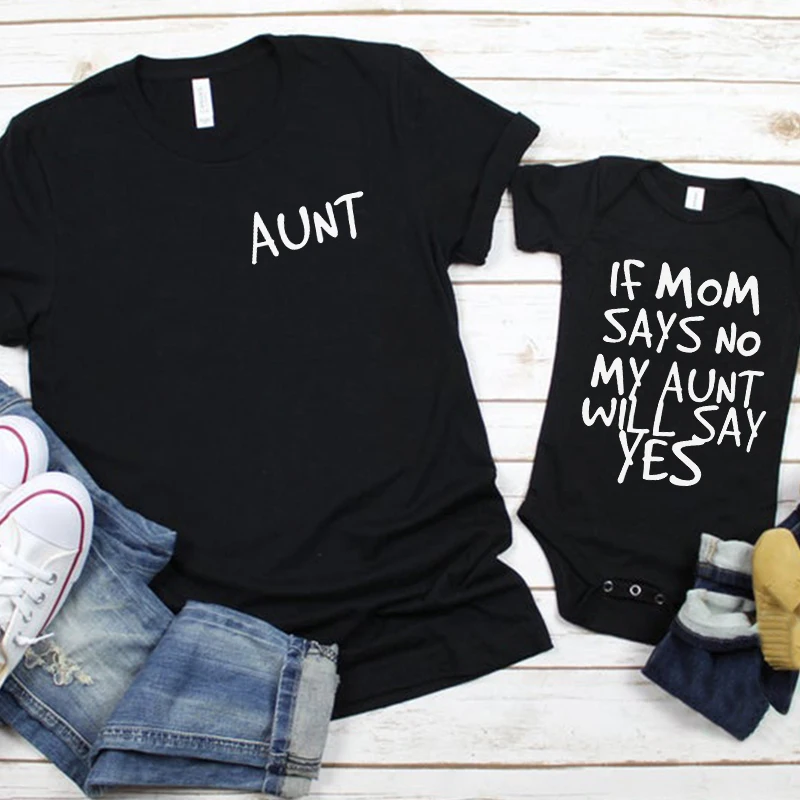 

If Mom Says No My Aunt Will Say Yes Shirt Matching Outfits Fashion Family Clothing Sets Big Sister Baby Girl Clothes 2022 M