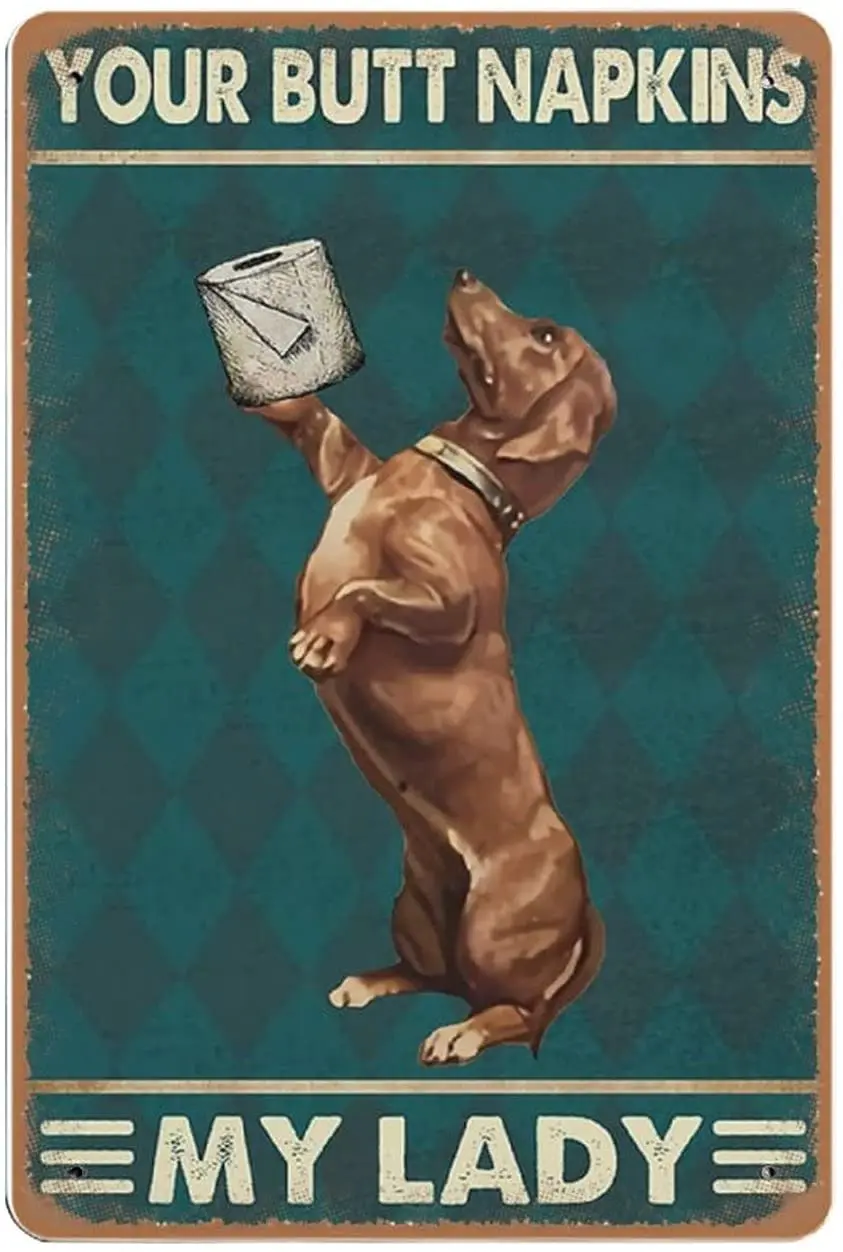 

Your Butt tin Sign Dachshund Print, Dog Lover Gift, Signs for Home,Retro Art, Home Living Room, Country House, Metal tin Sign