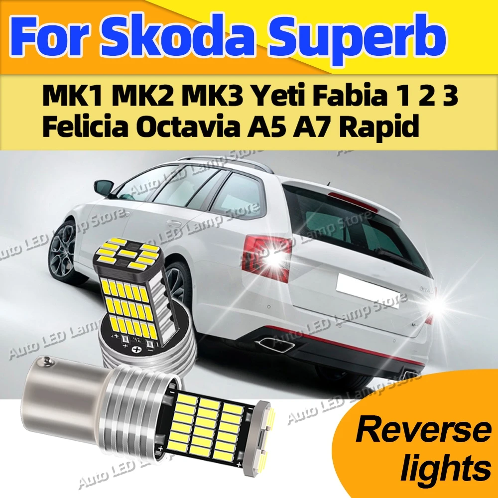 

2 шт. светодиодные резервные фонари заднего хода, лампа 1156 для Skoda Superb MK1 MK2 MK3 Yeti Fabia 1 2 3 Felicia Octavia A5 A7 Rapid Roomster